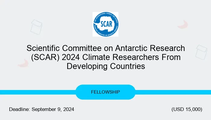 Scientific Committee on Antarctic Research (SCAR) 2024 Climate Researchers From Developing Countries