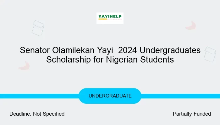 Senator Olamilekan Yayi  2024 Undergraduates Scholarship for Nigerian Students