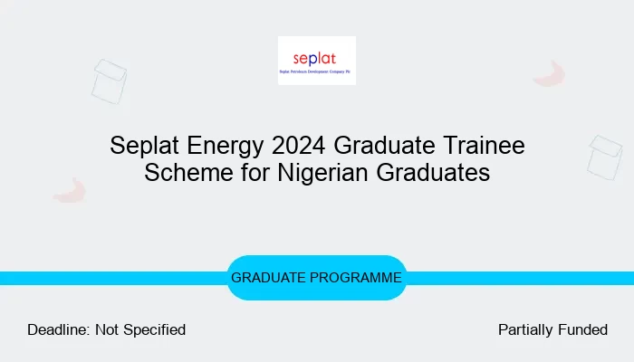 Seplat Energy 2024 Graduate Trainee Scheme for Nigerian Graduates