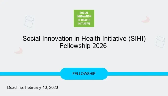 Social Innovation in Health Initiative (SIHI) Fellowship 2026