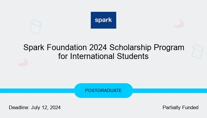 Spark Foundation 2024 Scholarship Program for International Students
