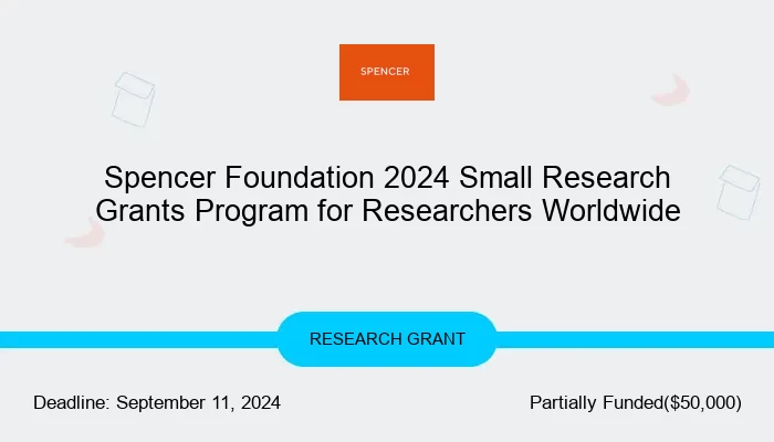 Spencer Foundation 2024 Small Research Grants Program for Researchers Worldwide