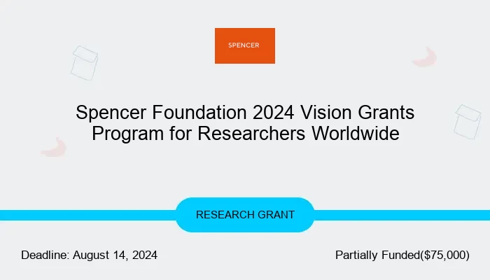 Spencer Foundation 2024 Vision Grants Program for Researchers Worldwide