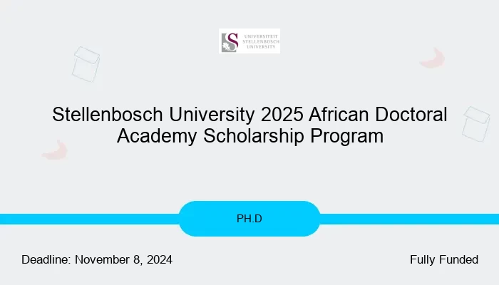 Stellenbosch University 2025 African Doctoral Academy Scholarship Program