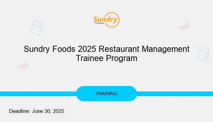 Sundry Foods 2025 Restaurant Management Trainee Program