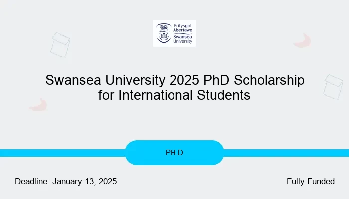 Swansea University 2025 PhD Scholarship for International Students