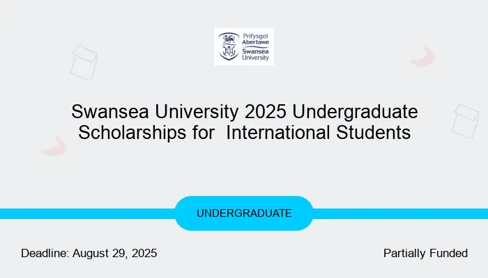 Swansea University 2025 Undergraduate Scholarships for  International Students