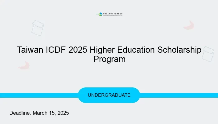 Taiwan ICDF 2025 Higher Education Scholarship Program