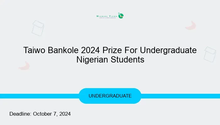 Taiwo Bankole 2024 Prize For Undergraduate Nigerian Students