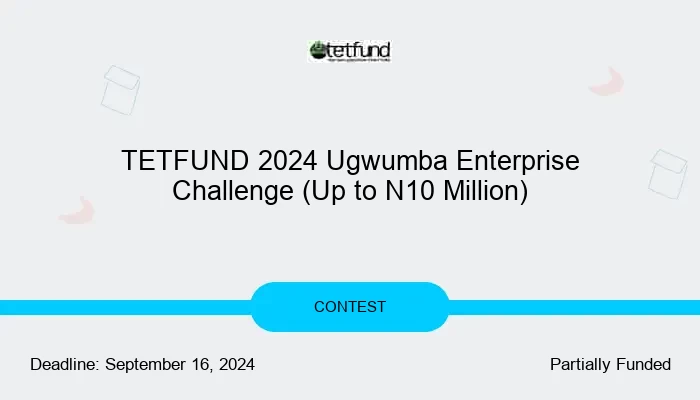 TETFUND 2024 Ugwumba Enterprise Challenge (Up to N10 Million)
