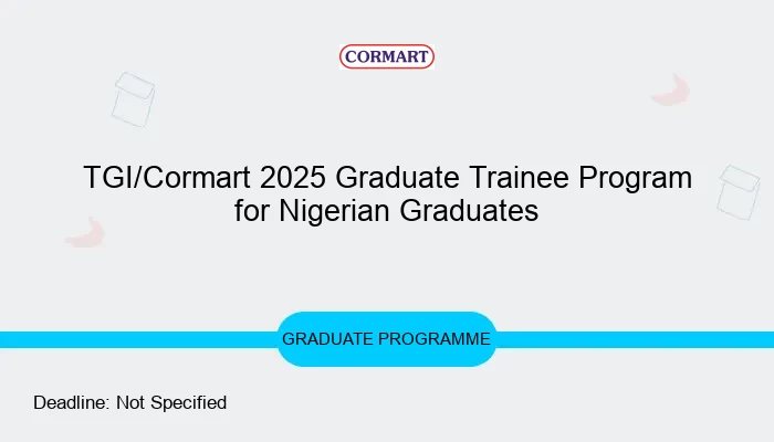 TGI/Cormart 2025 Graduate Trainee Program for Nigerian Graduates