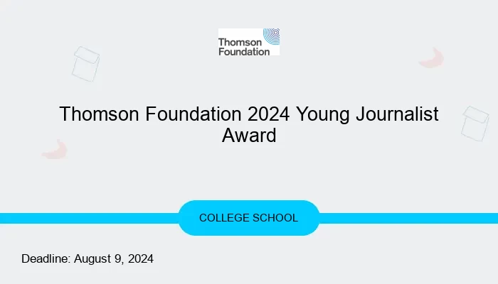 Thomson Foundation 2024 Young Journalist Award