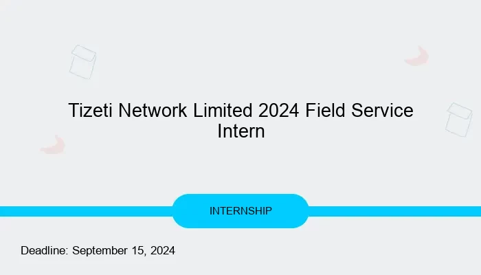 Tizeti Network Limited 2024 Field Service Intern
