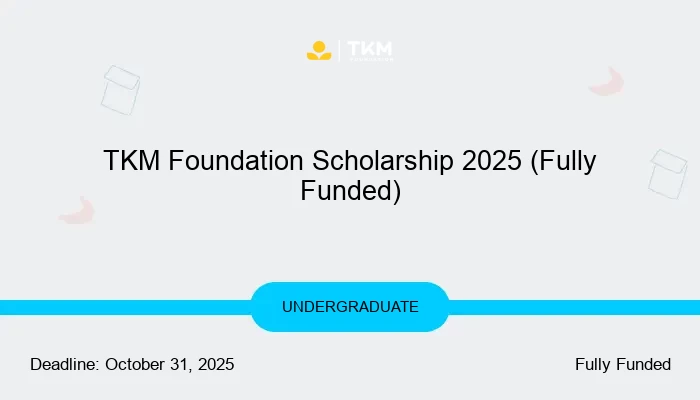 TKM Foundation Scholarship 2025 (Fully Funded)