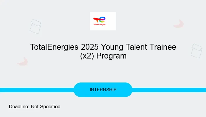 TotalEnergies 2025 Young Talent Trainee (x2) Program