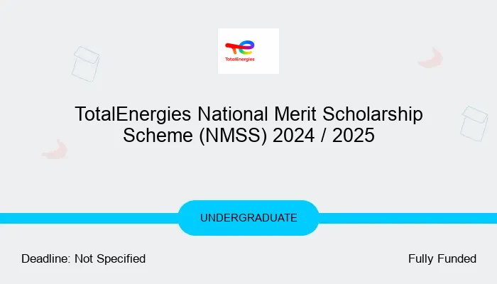 TotalEnergies National Merit Scholarship Scheme (NMSS) 2024 / 2025