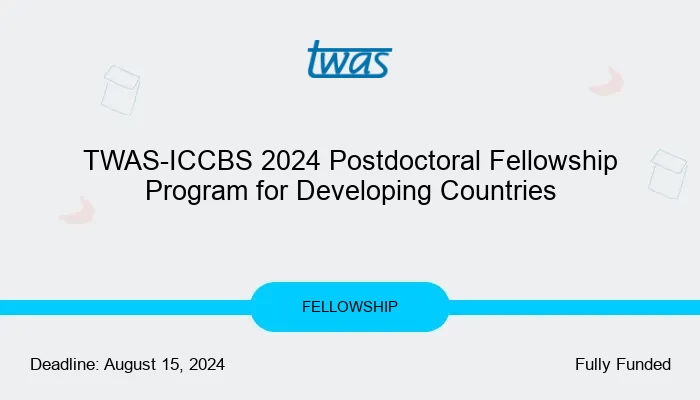 TWAS-ICCBS 2024 Postdoctoral Fellowship Program for Developing Countries