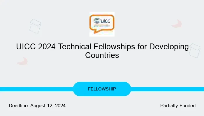 UICC 2024 Technical Fellowships for Developing Countries