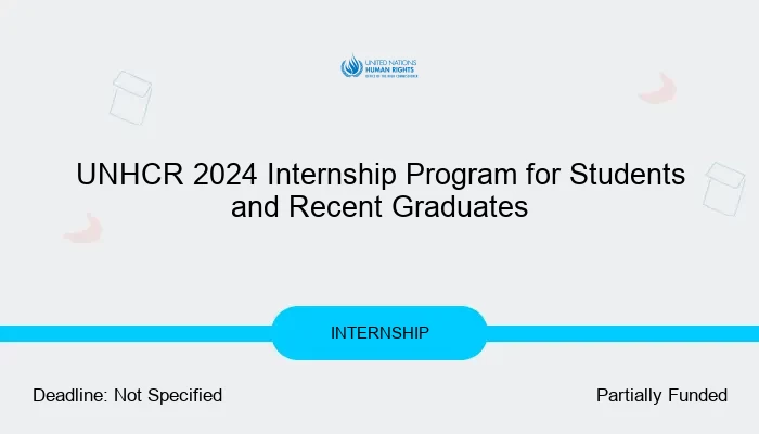 UNHCR 2024 Internship Program for Students and Recent Graduates