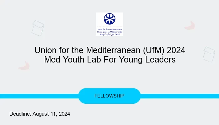 Union for the Mediterranean (UfM) 2024 Med Youth Lab For Young Leaders