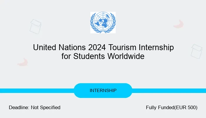 United Nations 2024 Tourism Internship for Students Worldwide