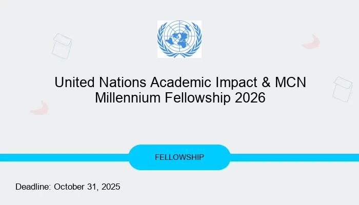 United Nations Academic Impact & MCN Millennium Fellowship 2026