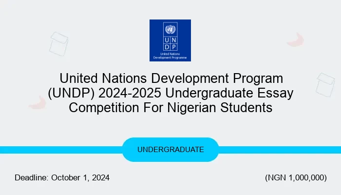 United Nations Development Program (UNDP) 2024-2025 Undergraduate Essay Competition For Nigerian Students