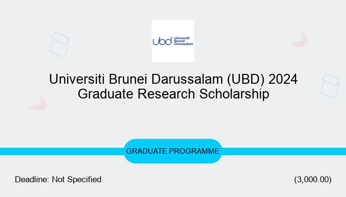 Universiti Brunei Darussalam (UBD) 2024 Graduate Research Scholarship