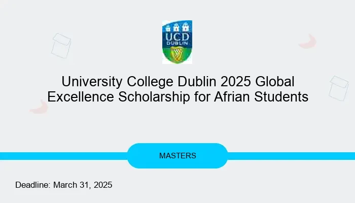University College Dublin 2025 Global Excellence Scholarship for Afrian Students