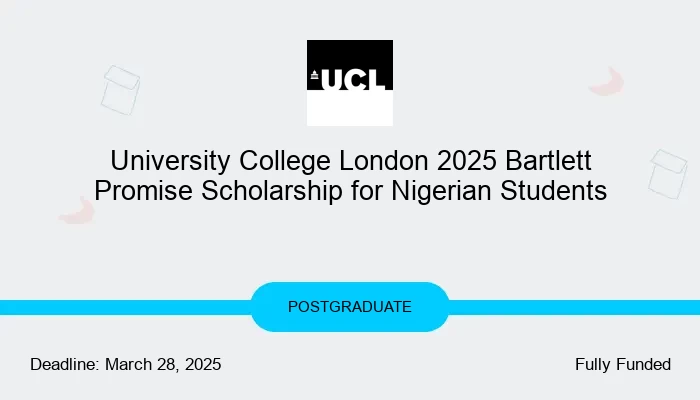 University College London 2025 Bartlett Promise Scholarship for Nigerian Students