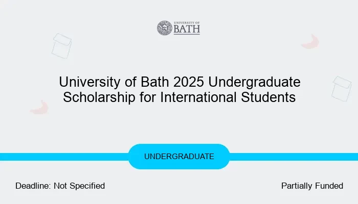 University of Bath 2025 Undergraduate Scholarship for International Students