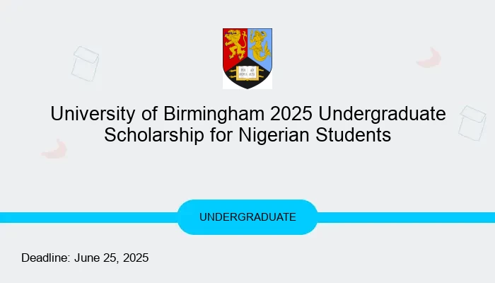 University of Birmingham 2025 Undergraduate Scholarship for Nigerian Students
