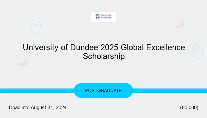 University of Dundee 2025 Global Excellence Scholarship