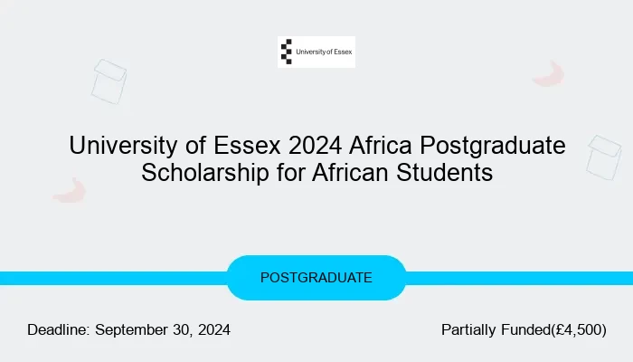 University of Essex 2024 Africa Postgraduate Scholarship for African Students