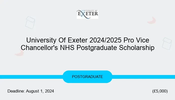 University Of Exeter 2024/2025 Pro Vice Chancellor's NHS Postgraduate Scholarship