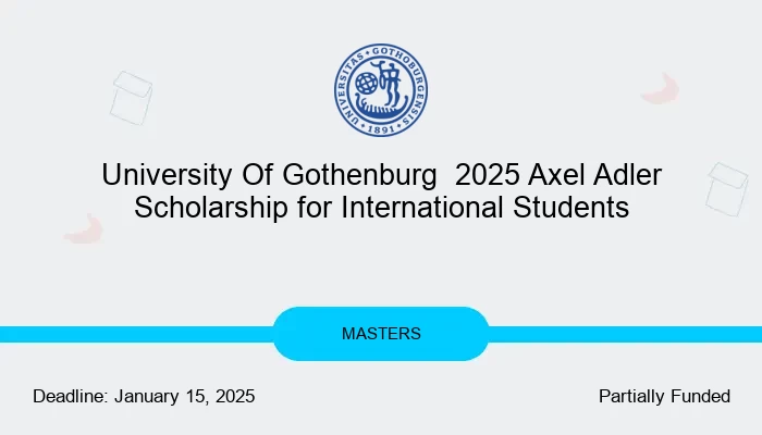 University Of Gothenburg  2025 Axel Adler Scholarship for International Students