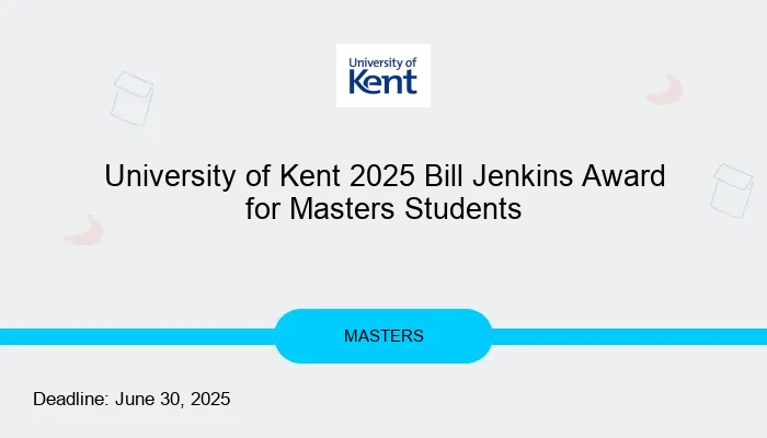 University of Kent 2025 Bill Jenkins Award for Masters Students