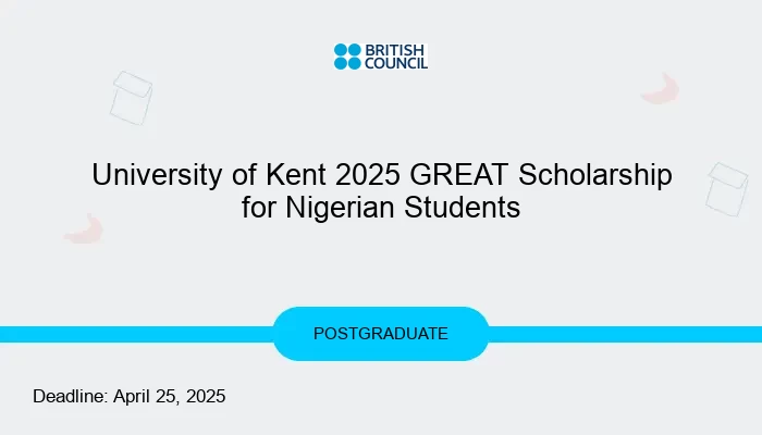 University of Kent 2025 GREAT Scholarship for Nigerian Students