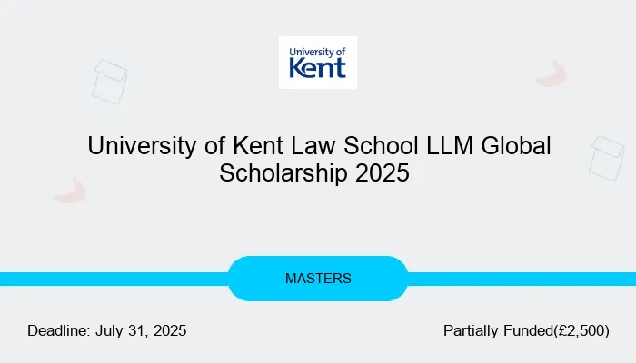 University of Kent Law School LLM Global Scholarship 2025