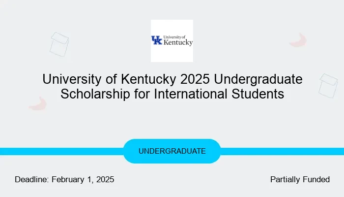 University of Kentucky 2025 Undergraduate Scholarship for International Students