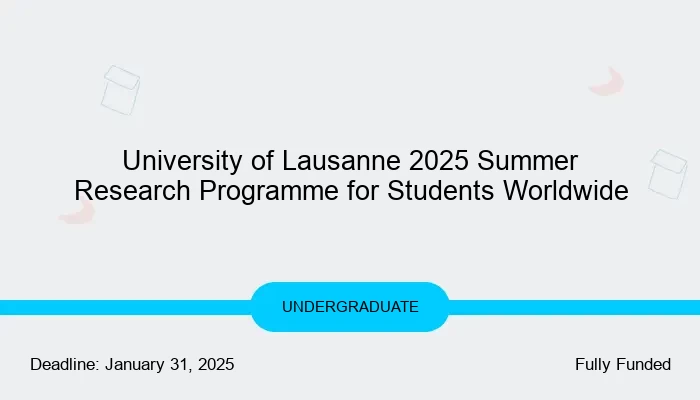 University of Lausanne 2025 Summer Research Programme for Students Worldwide