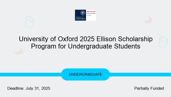 University of Oxford 2025 Ellison Scholarship Program for Undergraduate Students