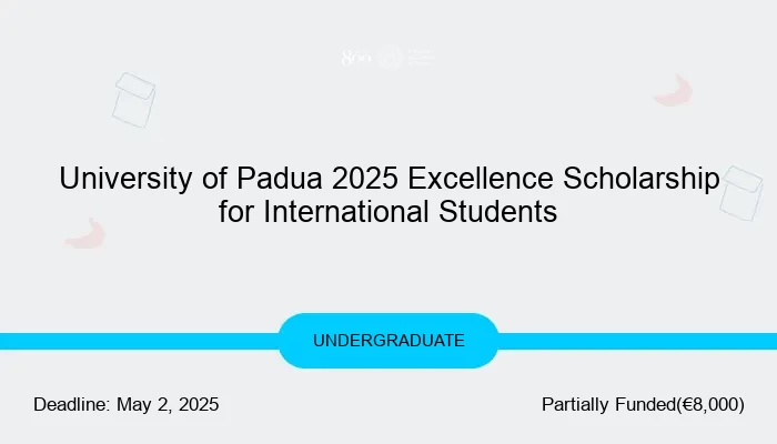 University of Padua 2025 Excellence Scholarship for International Students