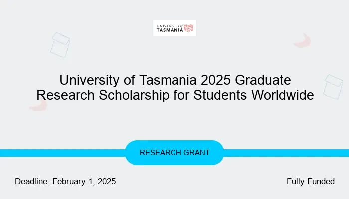 University of Tasmania 2025 Graduate Research Scholarship for Students Worldwide