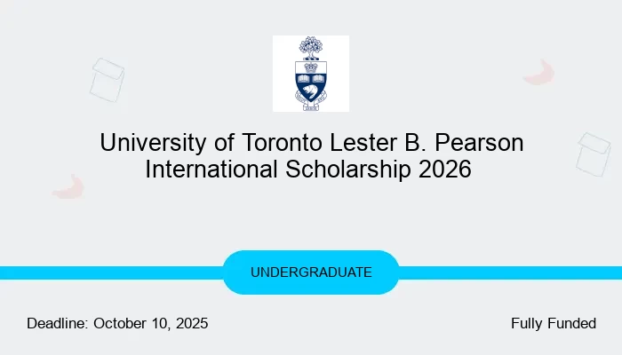 University of Toronto Lester B. Pearson International Scholarship 2026