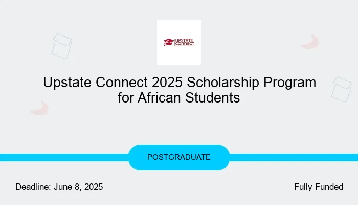 Upstate Connect 2025 Scholarship Program for African Students