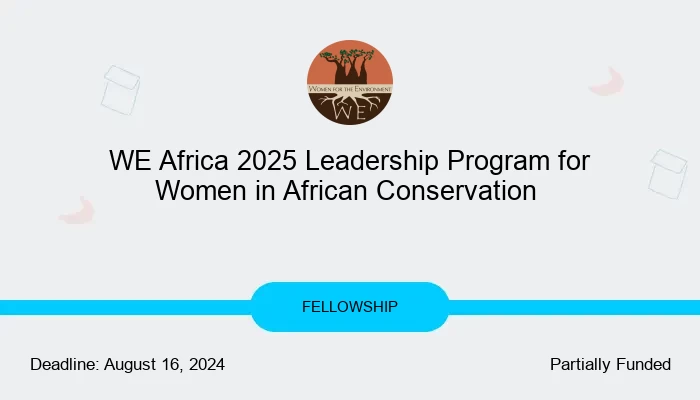 WE Africa 2025 Leadership Program for Women in African Conservation