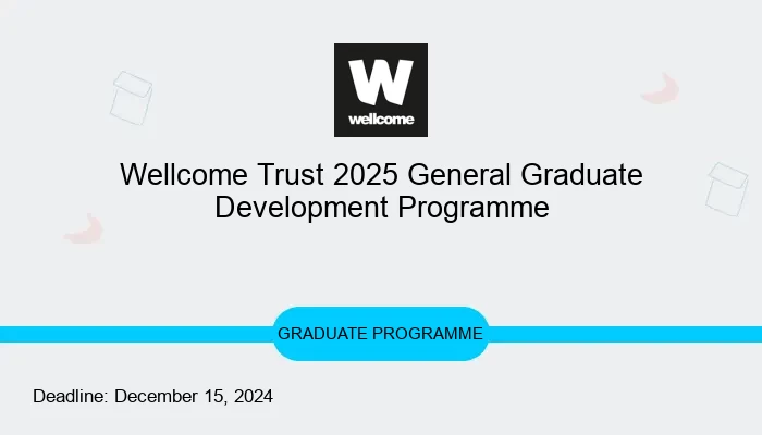 Wellcome Trust 2025 General Graduate Development Programme