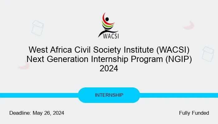 West Africa Civil Society Institute (WACSI) Next Generation Internship Program (NGIP) 2024