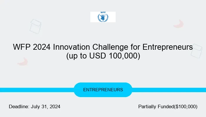 WFP 2024 Innovation Challenge for Entrepreneurs (up to USD 100,000)